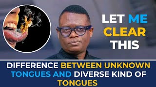 DIFFERENCE BETWEEN UNKNOWN TONGUES AND DIVERSE KIND OF TONGUESAPOSTLE AROME OSAYI [upl. by Carlyn]