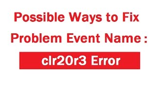 How to Fix Problem Event Name clr20r3 in Windows [upl. by Lennon]