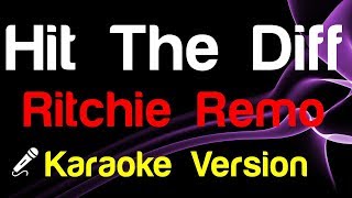 🎤 Ritchie Remo  Hit The Diff Karaoke Version  King Of Karaoke [upl. by Cayla]