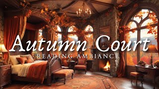 🍂Autumn Court Castle  Reading Studying Relaxing Fall Crackling Fire  Inspired By ACOTAR [upl. by Yelhak]