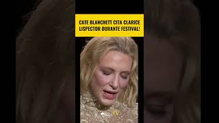 CATE BLANCHETT CITA CLARICE LISPECTOR DURANTE FESTIVAL [upl. by Melmon]