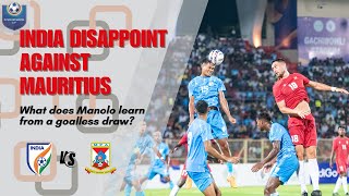 434 India disappoint vs Mauritius in IntercontinentalCup opener CandidFootballConversations [upl. by Lourdes783]