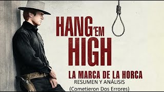 LA MARCA DE LA HORCA  COMETIERON DOS ERRORES Hang Em High 1968 Clint Eastwood Reseña Análisis [upl. by Natsirhc]