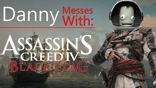 Danny Messes With Assassins Creed 4 Black Flag [upl. by Hecklau]