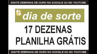 DIA DE SORTE 17 DEZENAS  PLANILHA GRÁTIS [upl. by Baryram]