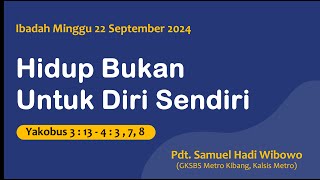 IBADAH MINGGU 22 September 2024  Pkl 0800 WIB  quotHIDUP BUKAN UNTUK DIRI SENDIRIquot  GKJ PONDOK GEDE [upl. by Yaluz78]