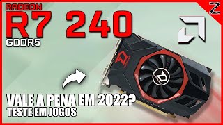 R7 240 GDDR5 EM 2022  Teste em 10 Jogos [upl. by Noimad]