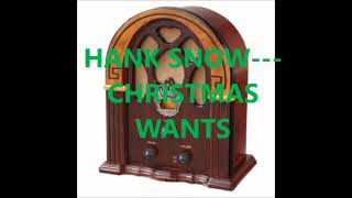 HANK SNOW CHRISTMAS WANTS [upl. by Ralaigh400]