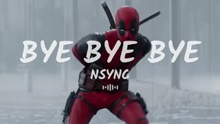 NSYNC  Bye Bye Bye X Deadpool Lyrics [upl. by Narton]