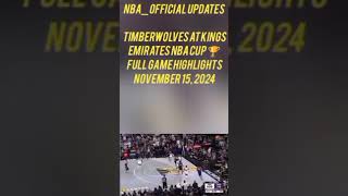 TIMBERWOLVES at KINGS  EMIRATES NBA CUP 🏆  FULL GAME HIGHLIGHTS  November 15 20242 [upl. by Leizar]