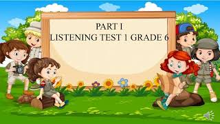 PART 1  LISTENING TEST 1  G6 [upl. by Rodolph755]