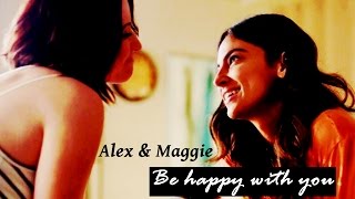 Alex amp Maggie  Be happy with you 2x09 [upl. by Anica]