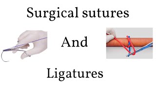 Surgical sutures and ligatures  An overview [upl. by Chuah]