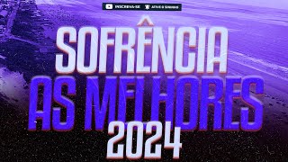 ARROCHA SOFRÊNCIA AS MELHORES 2024 [upl. by Houlberg]