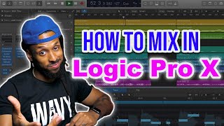 How to Mix In Logic Pro X  Full Logic Pro X Mixing Tutorial [upl. by Aretse537]