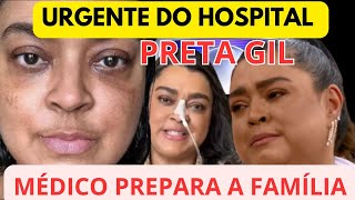 PRETA GIL DIRETO DO HOSPITAL PASSOU MUITO MAL E MÉDICO PREPARA A FAMÍIA INFELIZMENTE [upl. by Tnecnev]