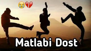 Matlabi Dost 😡 Fake Friend Shayari Status  Matlabi Dost Status  Dhokebaaz Dost Status [upl. by Ibot]