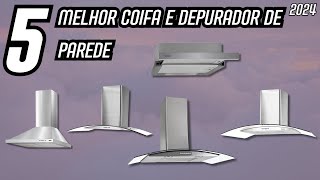 As 5 Melhores coifa qual a melhor coifa e depuradorcoifa de parede Em 2024 [upl. by Aloise]