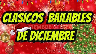 🎄🎵 CLASICOS BAILABLES DE DICIEMBRE🎄 🎆 MUSICA PARA BAILAR EN DICIEMRE 🎄🎉 FELIZ NAVIDAD 2024 [upl. by Markowitz699]