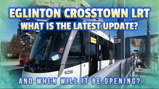 Eglinton Crosstown LRT  What is the latest and when can Toronto expect this transit line to open [upl. by Enale]