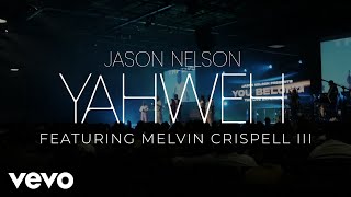 Jason Nelson  Yahweh Live Official Video ft Melvin Crispell III [upl. by Ntsuj380]