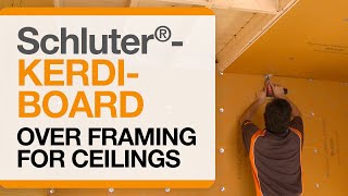 Schluter®KERDIBOARD over Framing for Ceilings [upl. by Esaj]