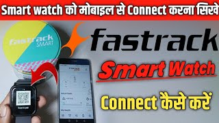 Fastrack Smartwatch Mobile Se Connect Kaise Kare  Fastrack Smartwatch Connect To Phone Step By Step [upl. by Pascal]