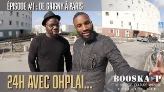 24H avec Ohplai  « De Grigny à Paris » Episode 15 [upl. by Giulia]