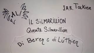 Quenta Silmarillion Capitolo 19 Di Beren e di Lúthien Il Silmarillion audiolibro JRR Tolkien [upl. by Lorena]