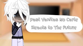 Past Vanitas No Carte Reacts to the Future  Read description [upl. by Amihsat]