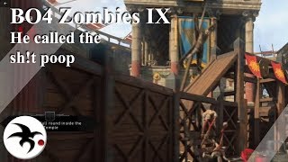 BO4 Zombies IX  He Called the Sht Poop [upl. by Luo495]