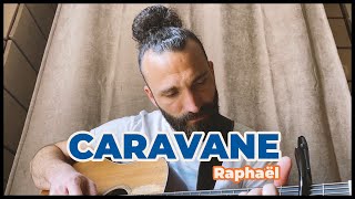 Caravane  Raphaël Cover [upl. by Llehsor991]