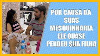 Por causa da suas mesquinharia ele quase perdeu sua filha [upl. by Hctim949]