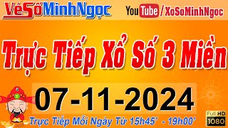 Xổ Số Minh Ngọc Trực Tiếp Xổ Số Ngày 07112024 KQXS Miền Nam XSMN Miền Trung XSMT Miền Bắc XSMB [upl. by Reinwald]