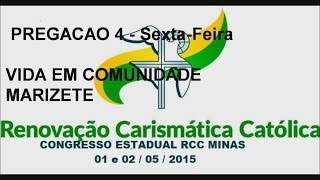 CONGRESSO ESTADUAL RCC MINAS  PREGACAO 4  VIDA EM COMUNIDADE  MARIZETE [upl. by Novy172]