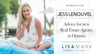 Advice For New Real Estate Agents in Ontario  Interview with Jess Lenouvel [upl. by Althea]