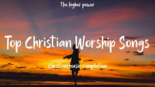 Top Christian Worship Songs 2023  Playlist Hillsong Praise amp Worship Songs [upl. by Uliram]