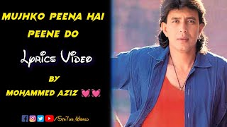 Mujhko Peena Hai Peene Do Lyrics Video  Mithun Chakraborty  Mohammed Aziz  Bollywood [upl. by Lihkin]