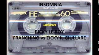 INSOMNIA collaborazione exogroove 21 01 1995 RICKY LE ROY vs FRANCHINO vs ZICKY IL GIULLARE [upl. by Harikahs]