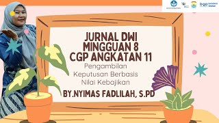 JURNAL DWI MINGGUAN 8 MODUL 31 PENGAMBILAN KEPUTUSAN BERBASIS NILAI KEBAJIKAN [upl. by Nysa]