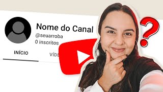 Como Escolher o NOME CERTO Para Seu Canal Dicas Para Não Errar Na Escolha Do Seu Arroba Do YouTube [upl. by Anaujal]