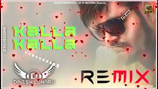 Kalla Kalla Sucha Yaar Remix Dinesh Loharu 💕 Kalla Kalla Dj Remix New Punjabi Song2024 [upl. by Notslah]