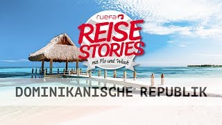 Urlaubstipps für die Dominikanische Republik  Ruefa Reise Stories [upl. by Adihsaar]