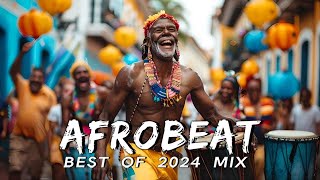 AFROBEAT MIX 2024 NAIJA  The Best and Latest Afrobeat Jams of 2024  Best Afrobeat Mix 2024 [upl. by Panchito671]