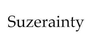 How to Pronounce Suzerainty [upl. by Romeon]