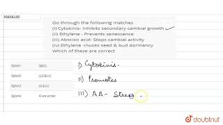 Go through the following matches i Cytokinis Inhibits secondary cambial growth [upl. by Hodgson]