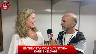 ENTREVISTA COM A CANTORA KAREN KELDANI [upl. by Angelis]