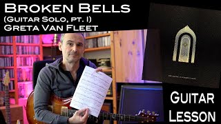 Broken Bells Greta Van Fleet  Guitar Solo  Lesson  Tutorial Battle At Garden’s Gate [upl. by Ateloj801]