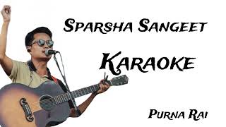 Sparsha Sangeet  Karaoke  Purna Rai amp Dajubhaiharu [upl. by Oiretule]