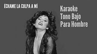 ÉCHAME LA CULPA A MÍ  Karaoke Tono Bajo Para Hombre  Dulce [upl. by Adnarrim]